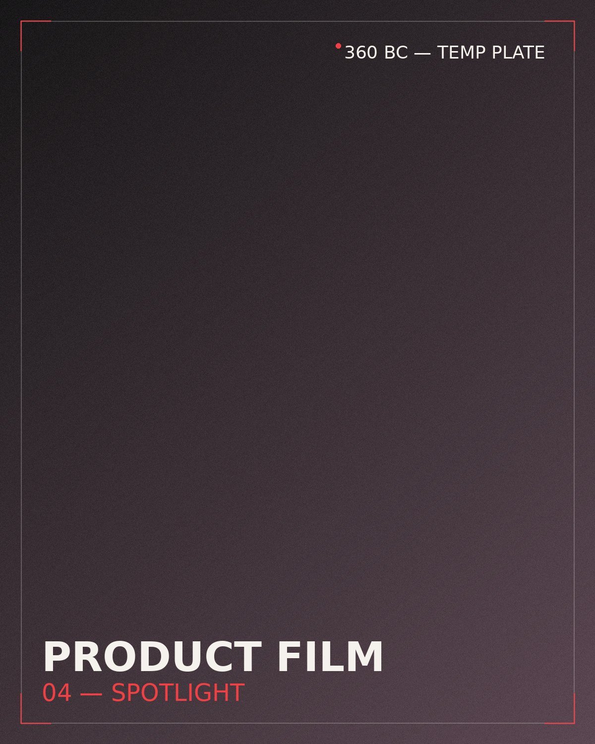 Product film production still — placeholder, to be replaced with 360 BC footage